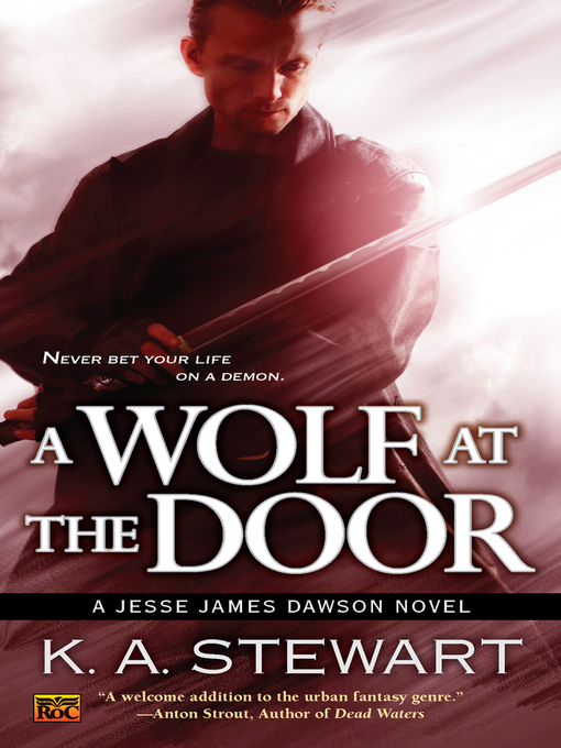 Title details for A Wolf at the Door by K. A. Stewart - Available